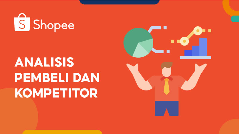 Analisis Pembeli Dan Kompetitor Pusat Edukasi Penjual Shopee Id