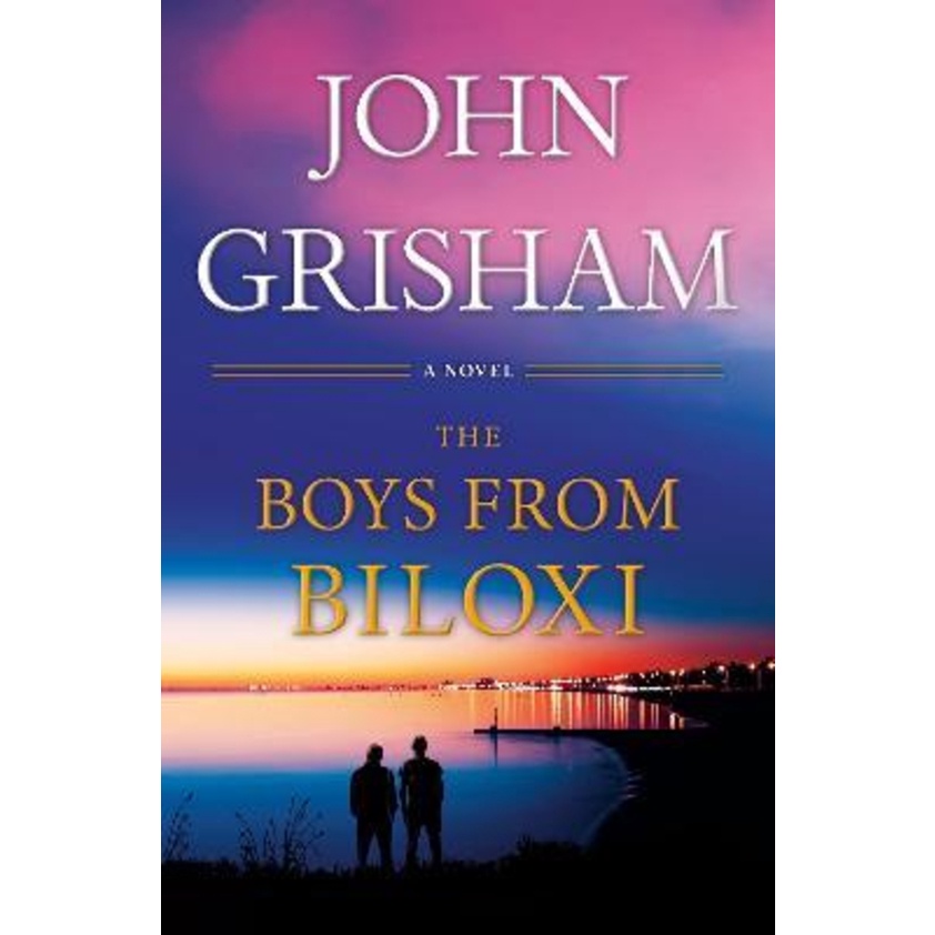 The Boys from Biloxi A Legal Thriller by John Grisham (US edition