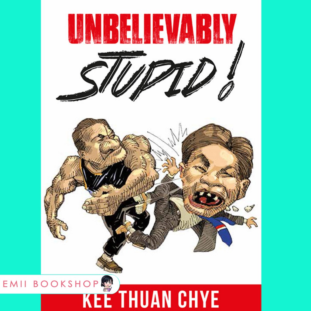 Umum Unbelievably Stupid By Kee Thuan Chye Shopee Singapore