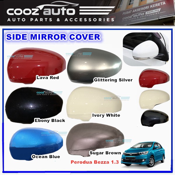 Automobile Car Review Mirror Car Accessories Perodua Bezza 1 3 Side Mirror Cover Painted Red Silver White Black Blue Bro Shopee Singapore