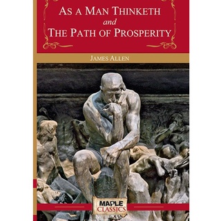 As a Man Thinketh and the Path of Prosperity (Motivation & Self Help Book by James Allen)