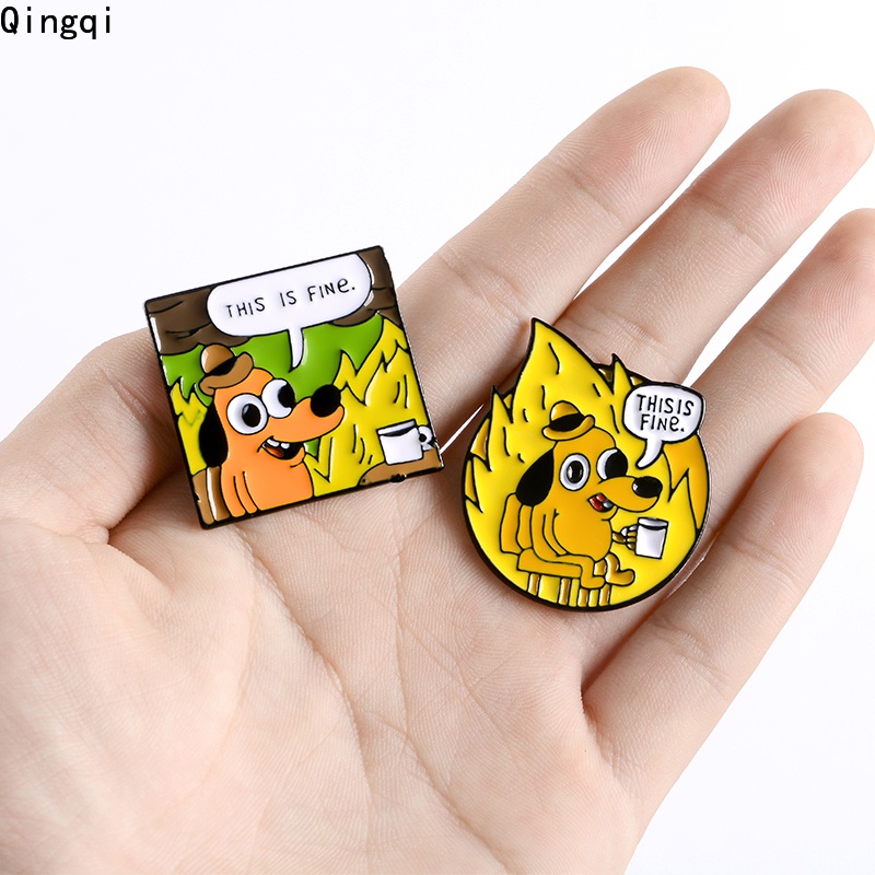 This Is Fine Enamel Pins Cartoon Dog Brooches Lapel Pin Funny Animal Badge Jewelry Gift Fans Friends