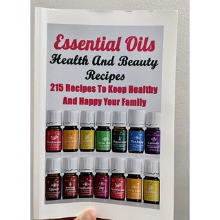 Essential Oils Health and Beauty Recipes: 215 Recipes to Keep Healthy and Happy Your Family