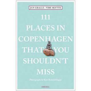 111 Places in Copenhagen That You Shouldn't Miss (111 Places/Shops)