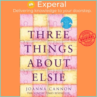 Three Things About Elsie : Longlisted for the Women'S Prize for Fiction 2018 by Joanna Cannon (UK edition, paperback)