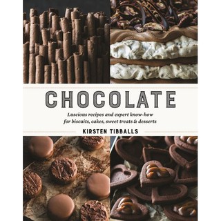 CHOCOLATE – Luscious Recipes and Expert Know-how For Biscuits, Cakes, Sweet Treats & Desserts