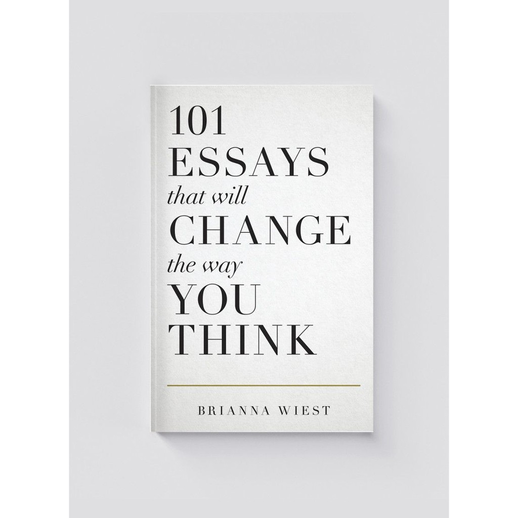 Ebook 101 Essays That Will Change The Way You Think Book By Brianna Wiest Shopee Singapore