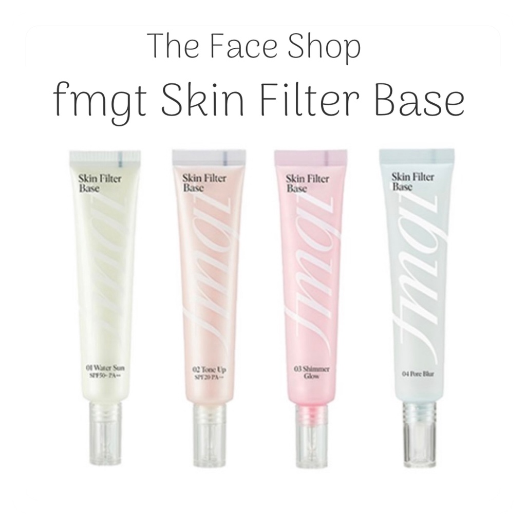 [The Face Shop] fmgt Skin Filter Base 01 Water Sun 02 Tone Up 03 Shimmer Glow 04 Pore Blur