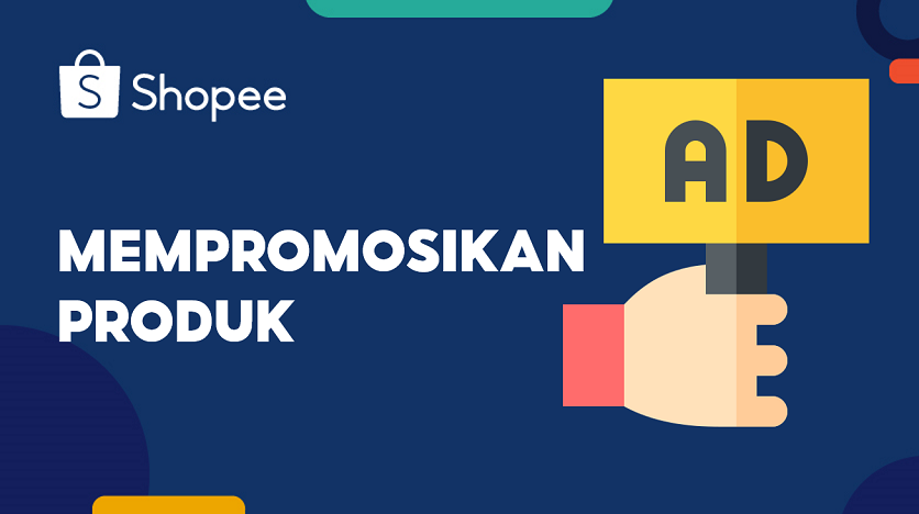 Mempromosikan Produk | Pusat Edukasi Penjual Shopee ID