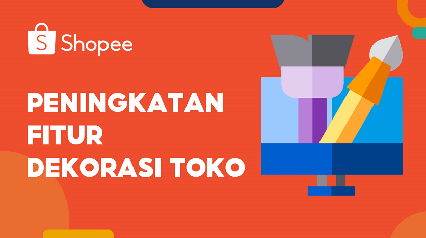 Peningkatan Fitur Dekorasi Toko | Pusat Edukasi Penjual Shopee ID