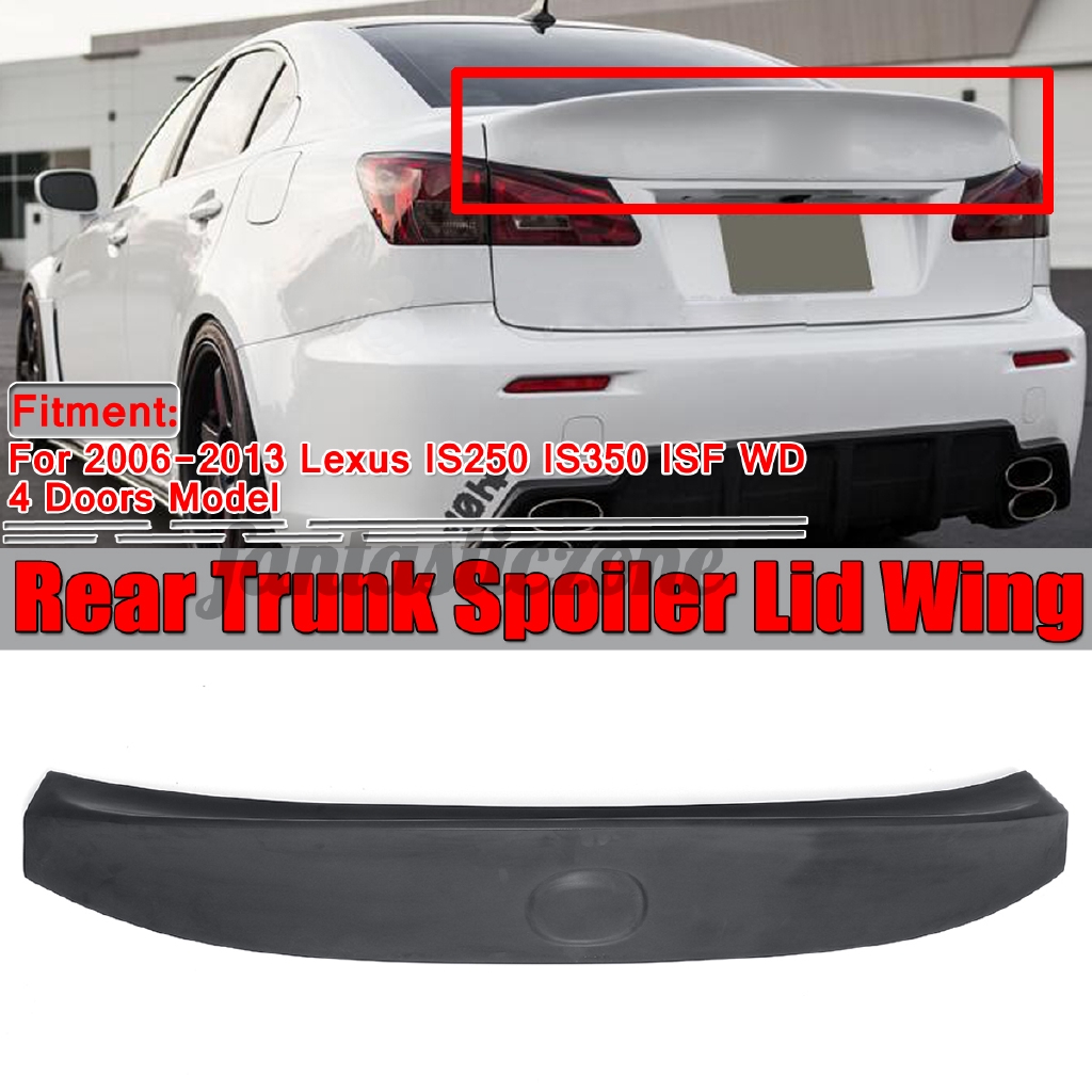 Unpainted Matte Black Rear Boot Trunk Spoiler For Lexus Is250 Is350 Isf 06 13 Shopee Singapore