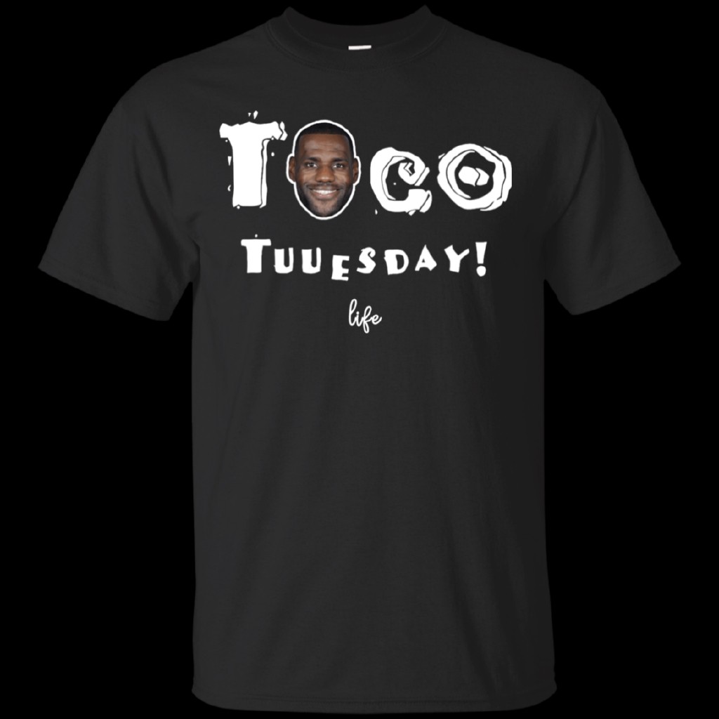 lebron taco tuesday t shirt