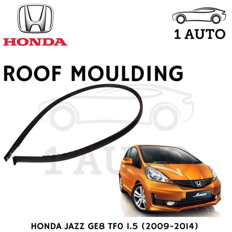 Original Honda Part Honda Jazz Ge8 Tf0 Tfo 1 5 2009 2013 Roof Rubber Moulding Lining Getah Bumbung Shopee Singapore