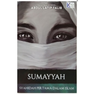 Sumayyah: First Shahidah In Islam (Novel History)
