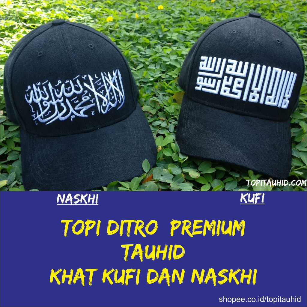Tauhid Hats Distro Khat Kufi and Naskhi Khat Kufi Tauhid Hats Distro Khat Kufi and Naskhi Khat Kufi