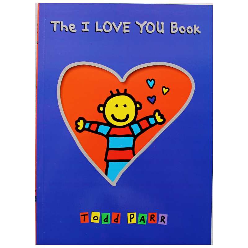 The I Love You Book By Todd Parr Early Educational English Picture Book For Baby Kids Infant Parents Children Reading Shopee Singapore