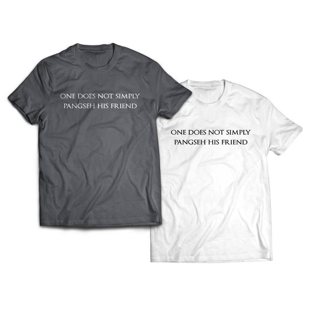 One Does Not Simply Pangseh His Friend Tee Tshirt Unisex Style | Shopee  Singapore