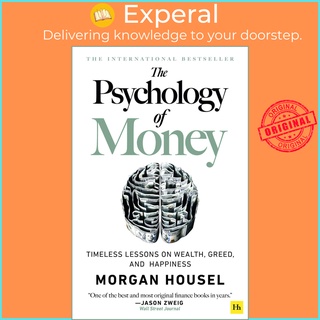 The Psychology of Money : Timeless lessons on wealth, greed, and happiness by Morgan Housel (UK edition, paperback)