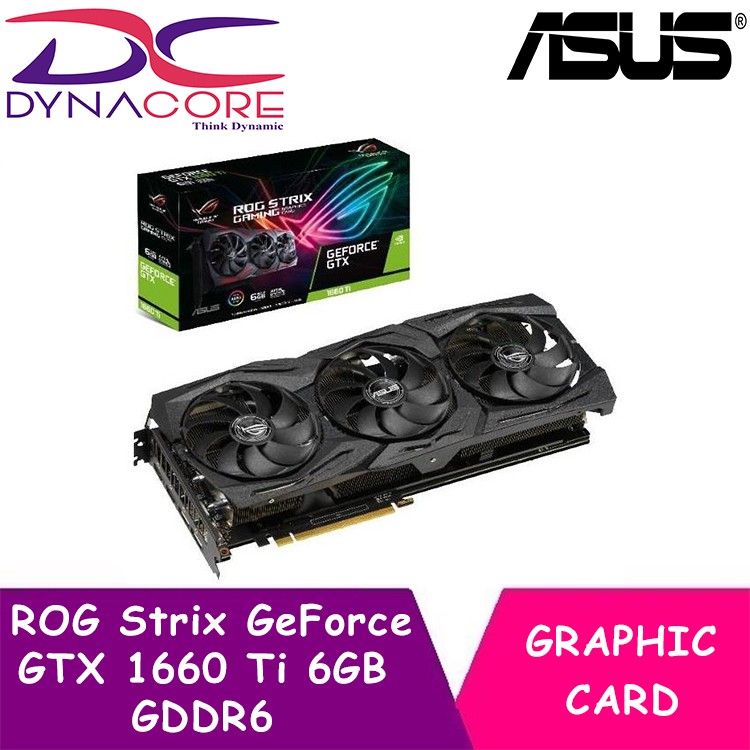 Dynacore Asus Rog Strix Geforce Gtx 1660 Ti 6gb Gddr6 Graphics Card Rog Strix Gtx1660ti 6g Gaming Shopee Singapore