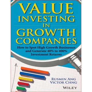 Value Investing in Growth Companies-How to Spot High Growth Businesses & Generate 40% to 400% Investment Returns_Rusmin