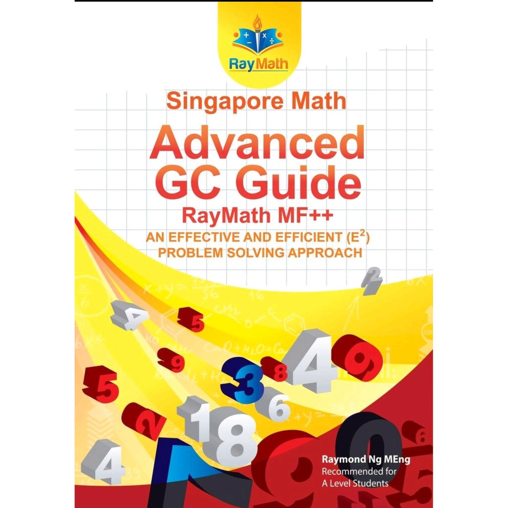 Singapore Math Advanced GC Guide RayMath MF++ -- An Effective and ...