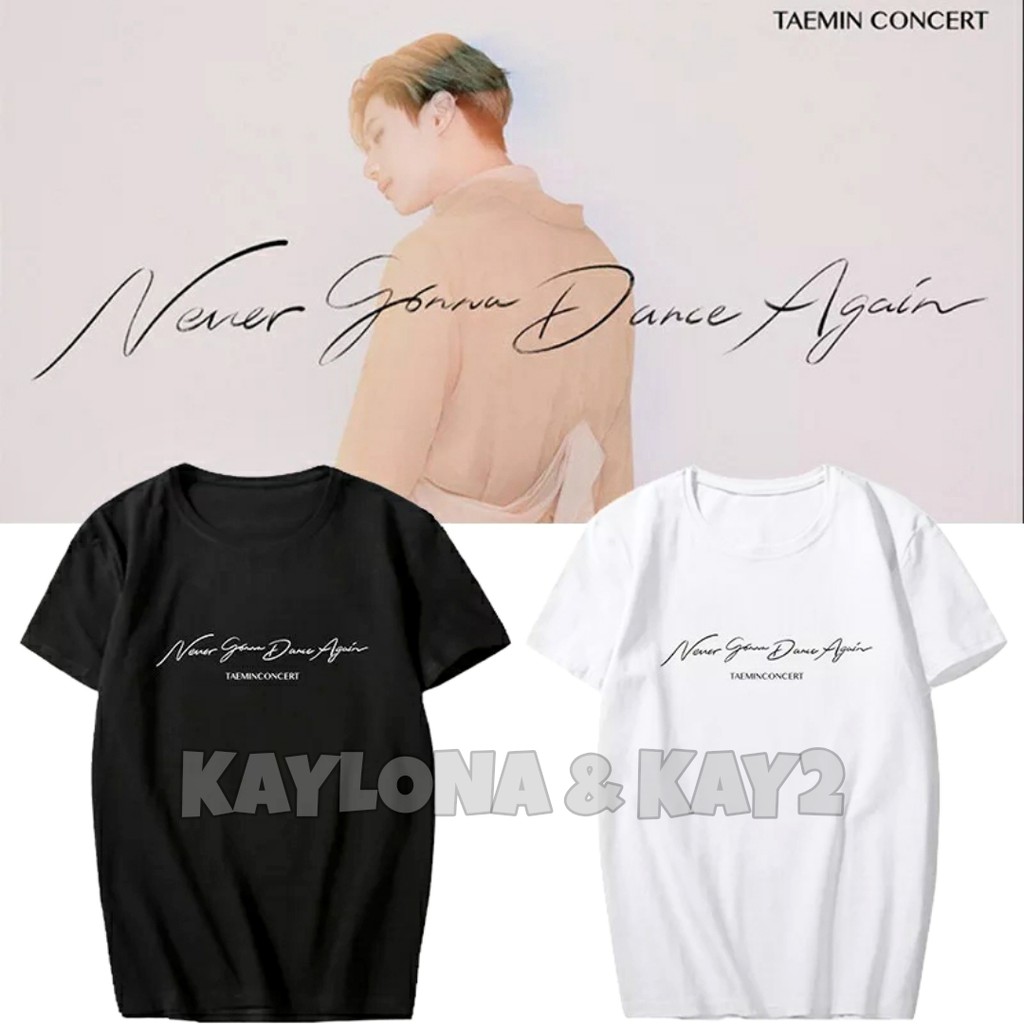 Pay In Place T Shirt Taemin Shinee Solo Concert Never Gonna Dance Again M Xxl T Shirt Shopee Singapore