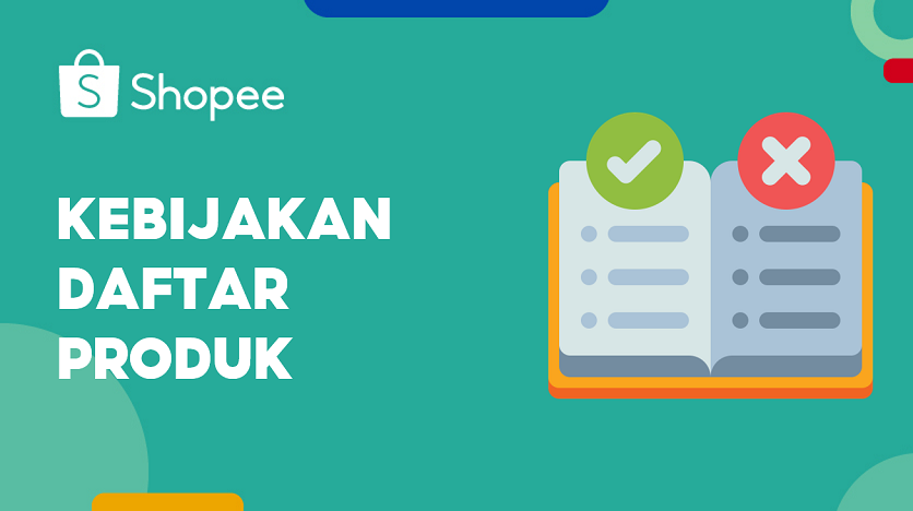 Kebijakan Daftar Produk | Pusat Edukasi Penjual Shopee ID