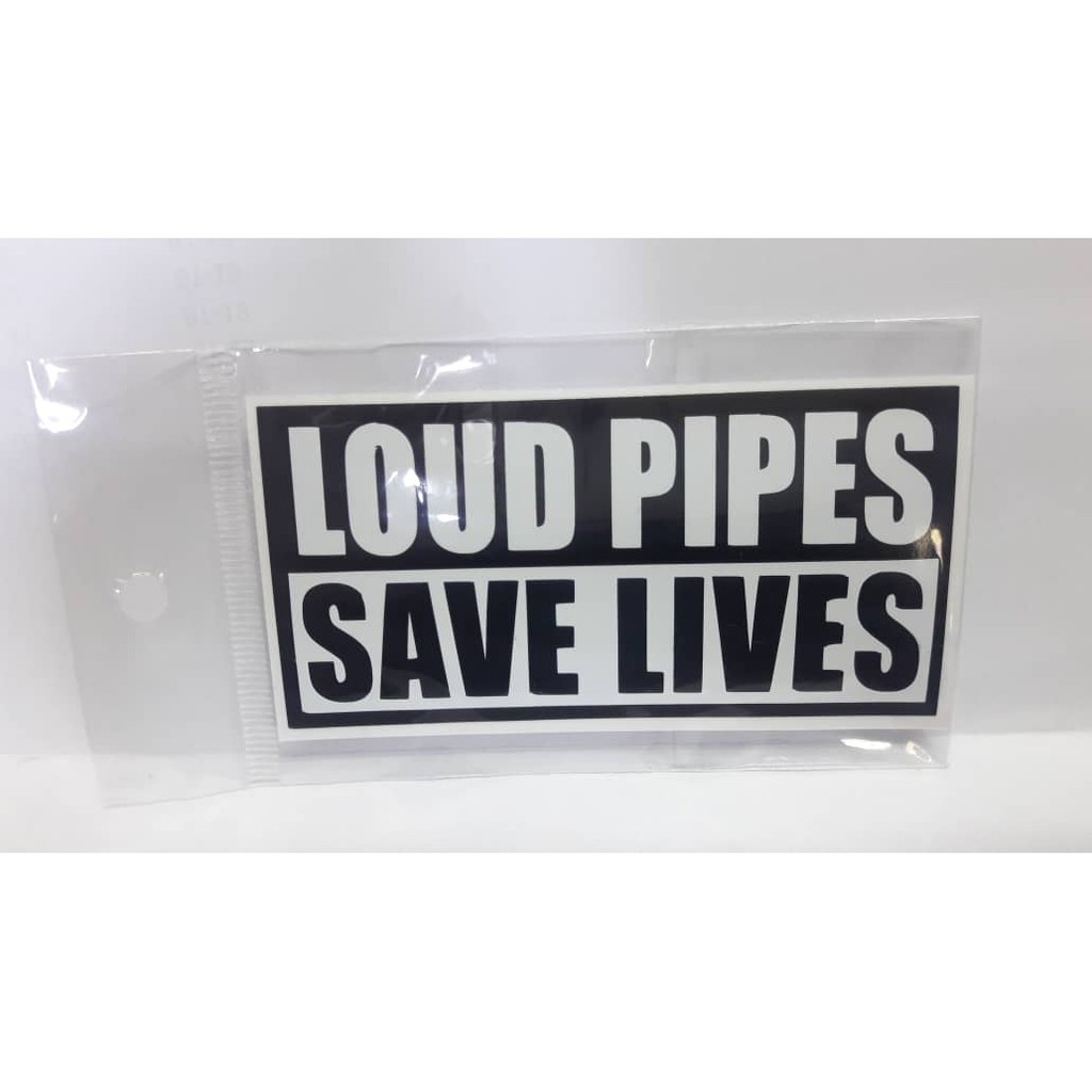 Sticker Loud Pipes Save Lives St188 J1 R8 Shopee Singapore