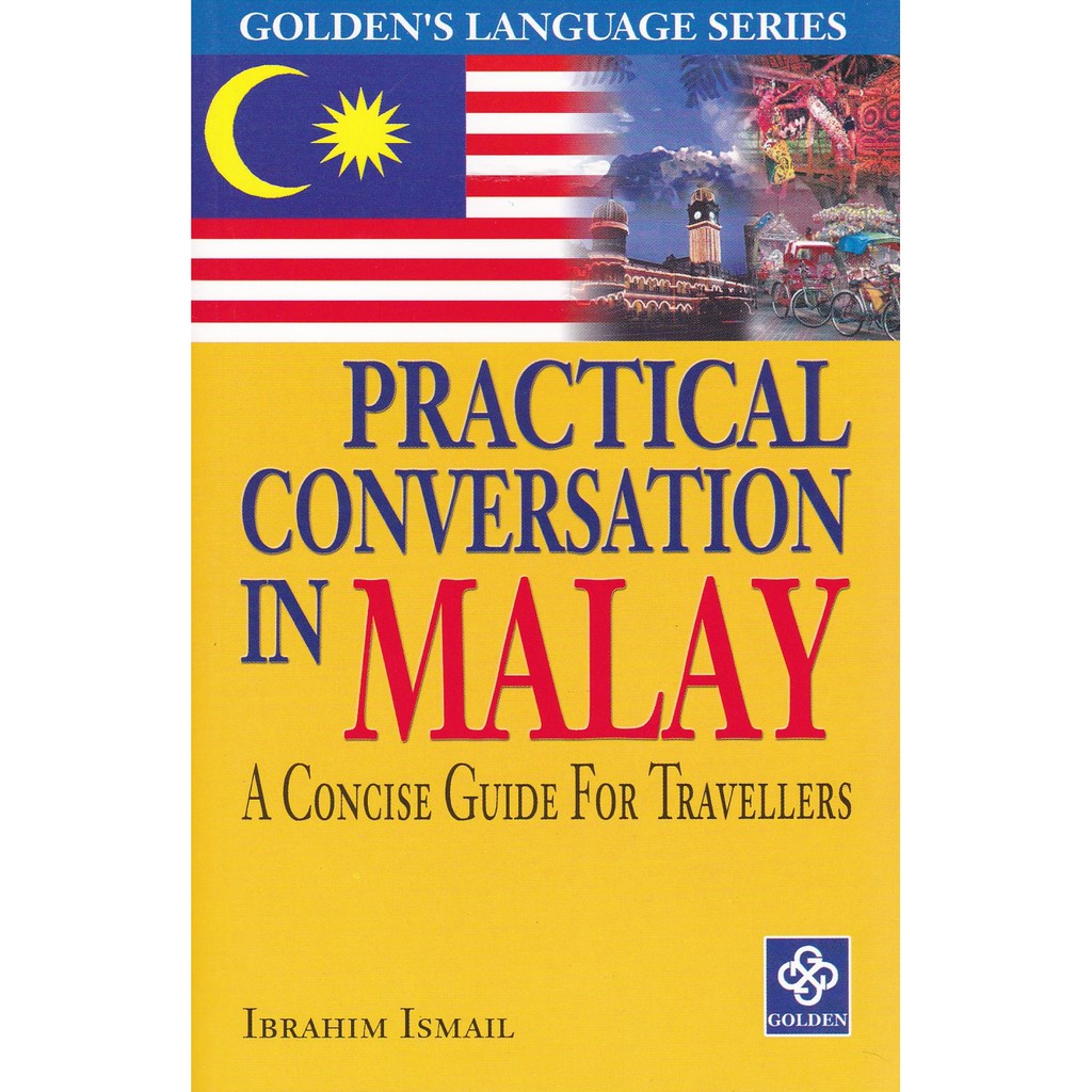 Shop Malaysia Practical Conversation In Malay A Concise Guide For Travellers By Ibrahim Ismail Shopee Singapore