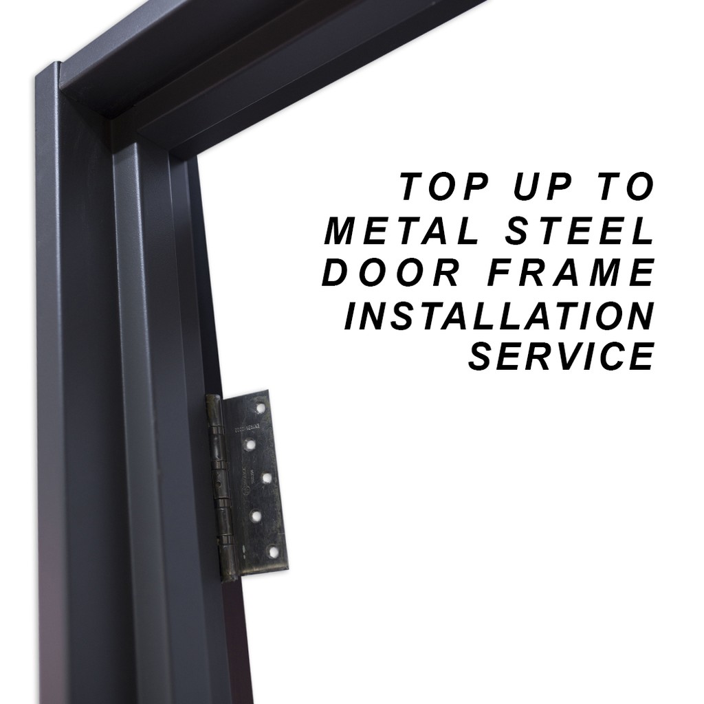 Top Up To Metal Steel Door Frame Installation Service Shopee