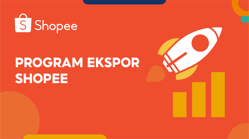 Program Ekspor Shopee | Pusat Edukasi Penjual Shopee ID