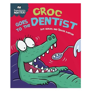 Experiences Matter: Croc Goes to the Dentist