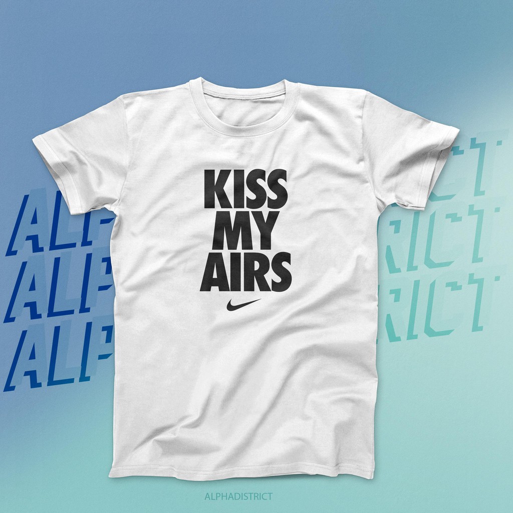 kiss my airs t shirt