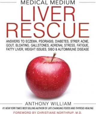 Medical Medium Liver Rescue : Answers to Eczema, Psoriasis, Dia by Anthony William, US edition, paperback, 9781401954406