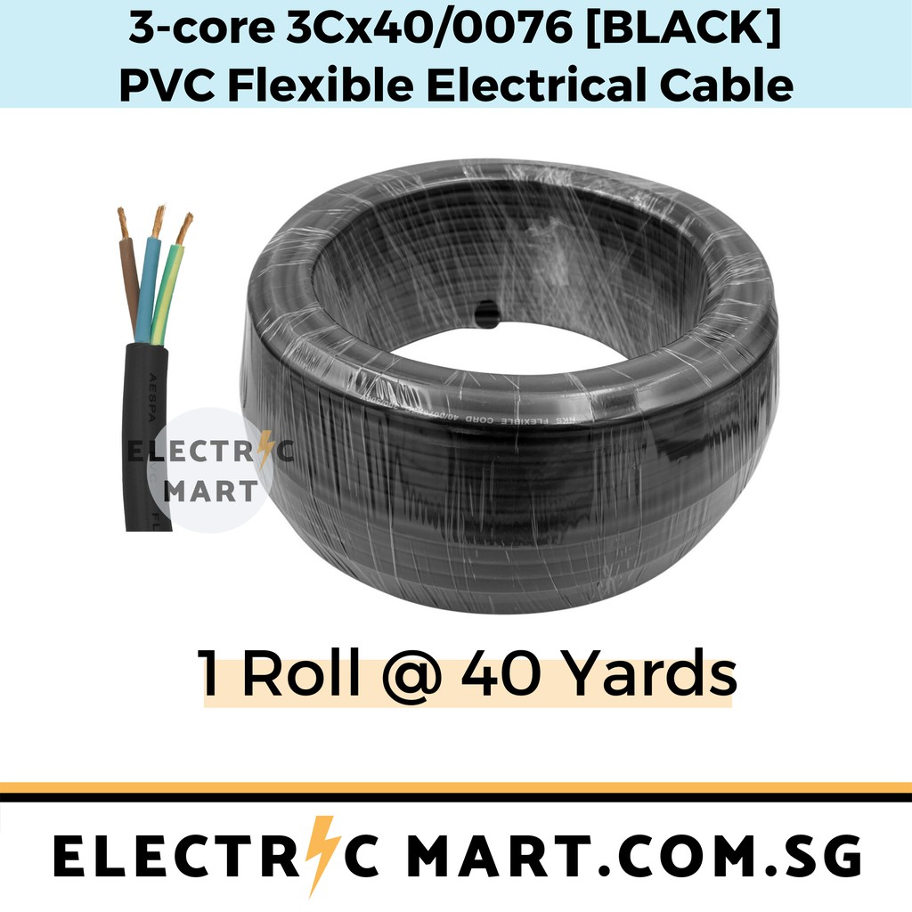 3 Core X 40 0076 Pvc Flexible Wire Supply Electrical Cable 3x40 0076 Or 3cx40 3 X 40 0076 1 Roll Equiv 40 Yards Shopee Singapore