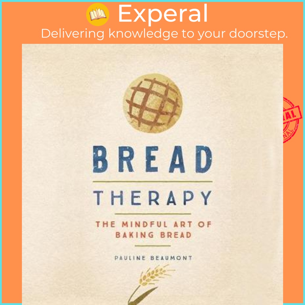 Bread Therapy The Mindful Art Of Baking Bread By Pauline Beaumont Paperback Shopee Singapore