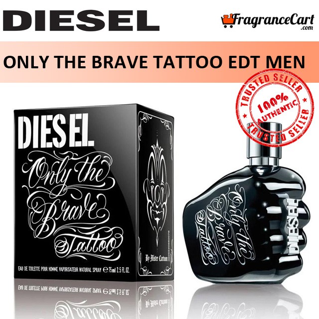 Diesel Only The Brave Tattoo EDT for Men (75ml/125ml) Eau de Toilette Fist  Black [Brand New 100% Authentic Perfume] | Shopee Singapore