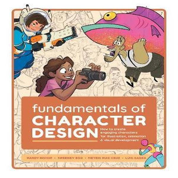 Fundamentals of Character Design How to Create Engaging Characters