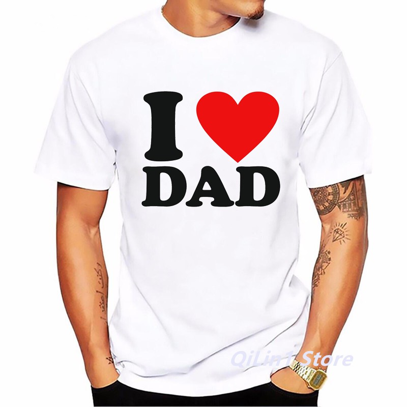 I Love Dad Tshirt Men S T Shirts Summer 2021 Happy Fathers Day Gift T Shirt Men Graphic Tees Male Super Dad Papa T Shirt White Casual Tops Shopee Singapore