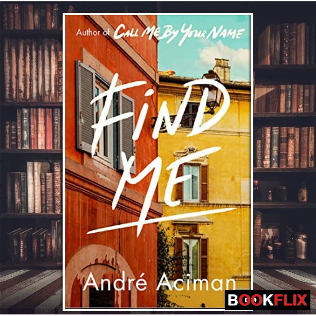 Find Me By Andre Aciman Ebook Epub Mobi Kindle Pdf Shopee Singapore