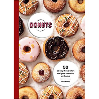 Donuts: 50 sticky-hot donut recipes to make at home
