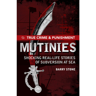 True Crime and Punishment: Mutinies (True Crime & Punishment)