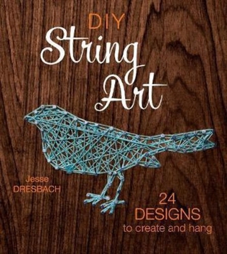 DIY String Art : 24 Designs to Create and Hang by Jesse Dresbach (US edition, paperback)