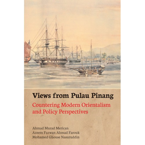 Rainforestbook Views From Pulau Pinang Countering Modern Orientalism And Policy Perspectives A M Merican A F A Farouk Shopee Singapore