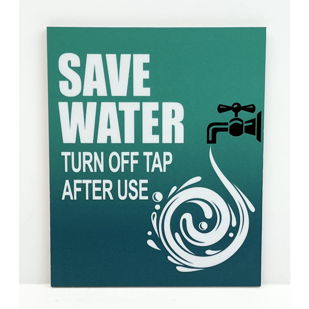 SAVE WATER TURN OFF TAP AFTER USE SIGNAGE Shopee Singapore