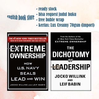 Extreme Ownership: How U.S. Navy SEALs Lead and Win & the Dichotomy of Leadership: Balancing the Challenges of Extreme Ownership to Lead and Win by Jocko Willink