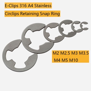 E-Clips Circlips Retaining 316 A4 Stainless Snap Ring M2 M2.5 M3 M3.5 M4 M5-M10 