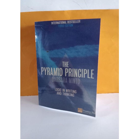 The Pyramid Principle: Logic In Writing And Thinking Barbara Minto ...