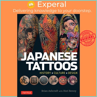 Japanese Tattoos : History * Culture * Design by Brian Ashcraft (US edition, paperback)