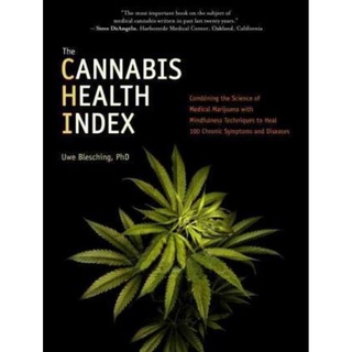 The Cannabis Health Index : Combining the Science of Medical Marijuana with Min by Uwe Blesching (US edition, paperback)